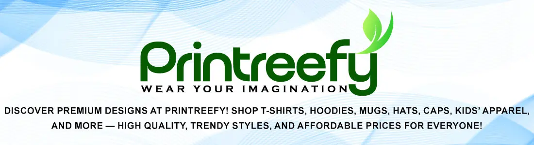 Banner for Printreefy - Wear Your Imagination